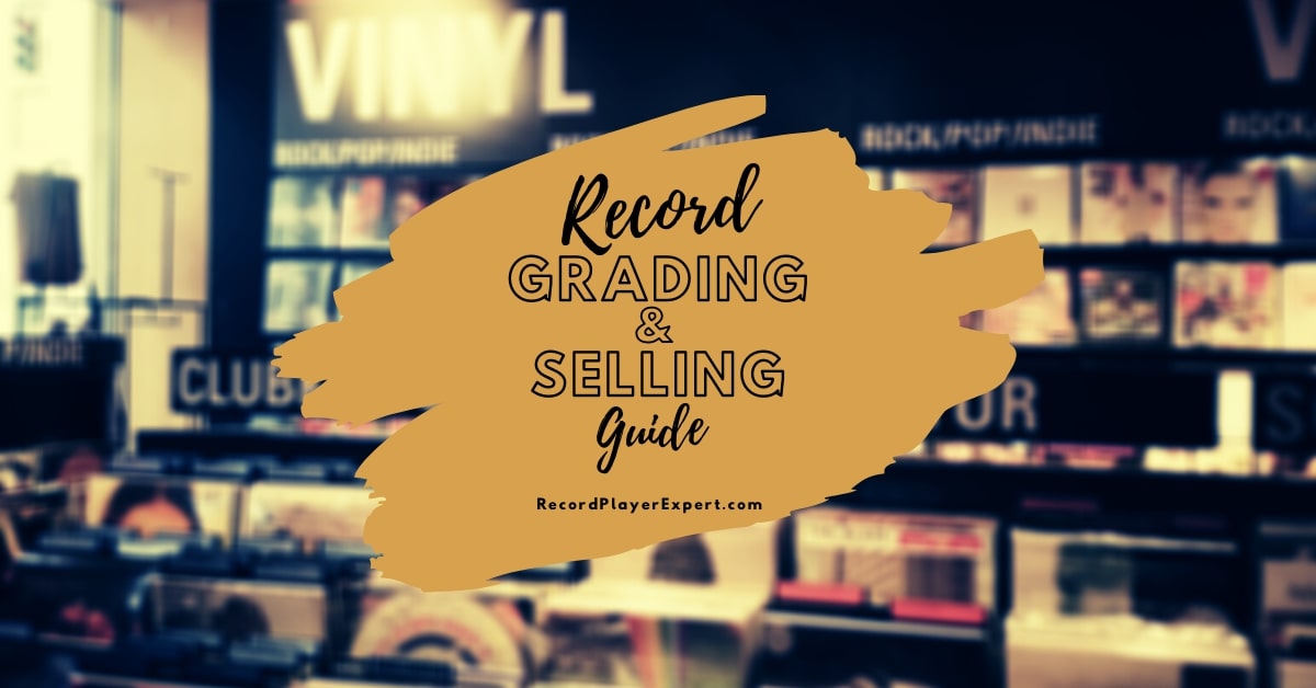 How to Grade & Sell Vinyl Records: Complete Guide - Record Player Expert